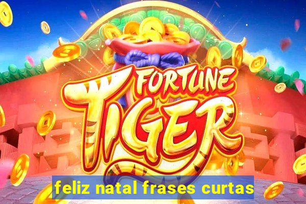 feliz natal frases curtas